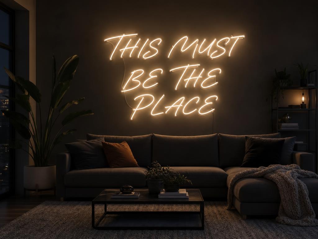 “This Must Be The Place” Neon Sign